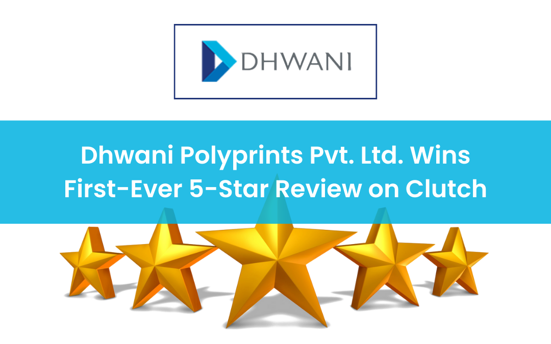 Dhwani Polyprints Pvt. Ltd. Wins First-Ever 5-Star Review on Clutch