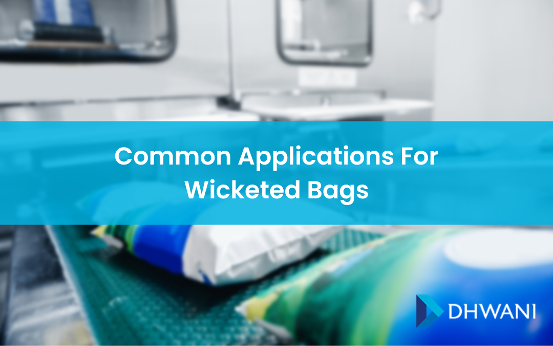 Common Applications For Wicketed Bags