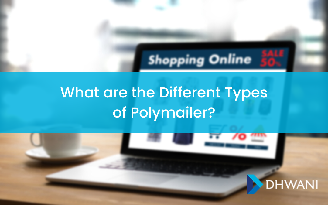 What are the Different Types of Polymailers?